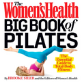 The Women's Health Big Book of Pilates: The Essential Guide to Total Body Fitness - Paperback